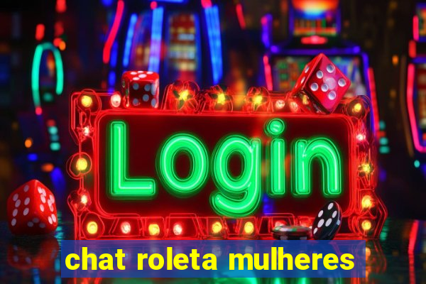 chat roleta mulheres